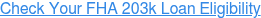 Check Your FHA 203k Loan Eligibility