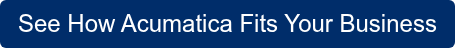 See How Acumatica Fits Your Business