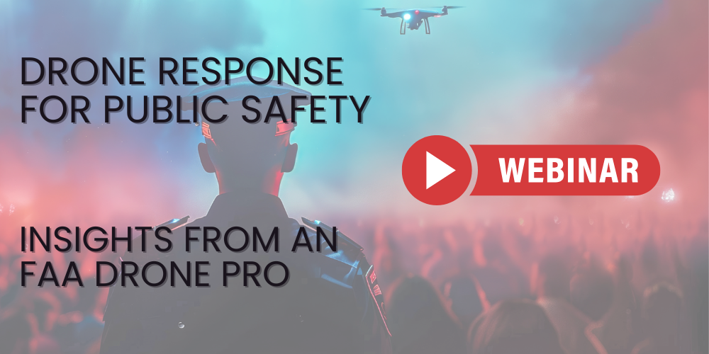 Drone Response for Public Safety Webinar CTA