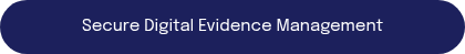 Secure Digital Evidence Management