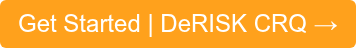 Get Started | DeRISK CRQ →
