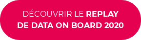 DÉCOUVRIR LE REPLAY DE DATA ON BOARD 2020