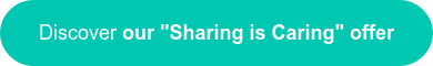 Discover our "Sharing is Caring" offer