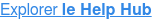 Explorer le Help Hub