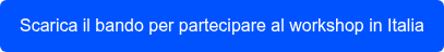 Scarica il bando per partecipare al workshop in Italia