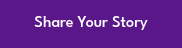 <p>Share Your Story</p>