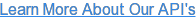 Learn More About Our API's