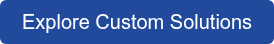 Explore Custom Solutions