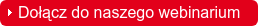 Dołącz do naszego webinarium