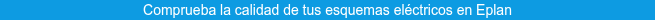 <div>Comprueba la calidad de tus esquemas eléctricos en Eplan</div>