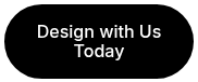 Design with Us Today