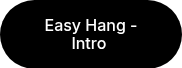 Easy Hang - Intro&nbsp;