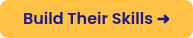 Build Their&nbsp;Skills&nbsp;➜
