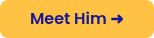 Meet Him ➜