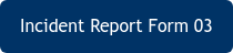 Incident Report Form 03