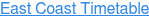 East Coast Timetable