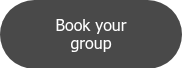 BOOK YOUR GROUP