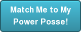 Match Me to My Power Posse!