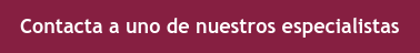 Contacta a uno de nuestros especialistas