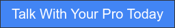 Talk With Your Pro Today