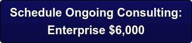 Schedule Ongoing Consulting: Enterprise $6,000