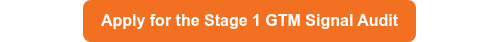 <strong>Apply for the Stage 1 GTM Signal Audit</strong>