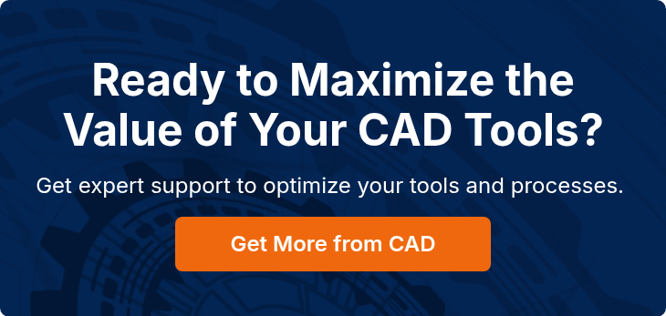 Ready to Maximize the Value of Your CAD Tools?