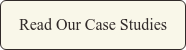 Read Our Case Studies