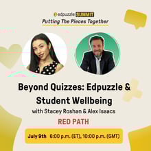 Beyond Quizzes: Edpuzzle & Student Wellbeing