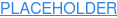 PLACEHOLDER