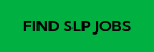 FIND SLP JOBS