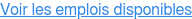 Voir les emplois disponibles
