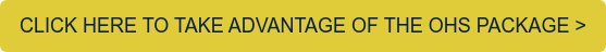 CLICK HERE TO TAKE ADVANTAGE OF THE OHS PACKAGE >