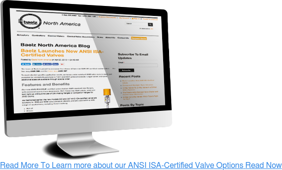 Read MoreTo Learn more about our ANSI ISA-Certified Valve OptionsRead Now