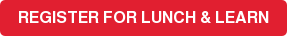 REGISTER FOR LUNCH & LEARN