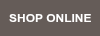 SHOP ONLINE