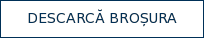 DESCARCĂ BROȘURA