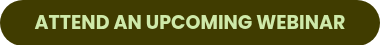ATTEND AN UPCOMING WEBINAR