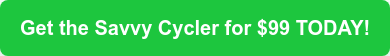 Get the Savvy Cycler for $99 TODAY!