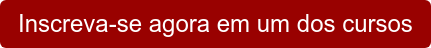 Inscreva-se agora em um dos cursos  