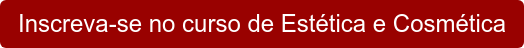 Inscreva-se no curso de Estética e Cosmética