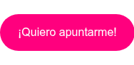 ¡Quiero apuntarme!