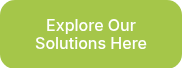 Explore Our Solutions Here