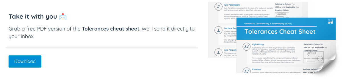 Take it with you ��   Grab a free PDF version of the Tolerances cheat sheet. We'll send it directly to your inbox! 