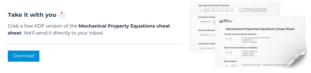 Take it with you&nbsp;�� &nbsp; Grab a free PDF version of the Mechanical Property Equations cheat sheet. We'll send it directly to your inbox!&nbsp;