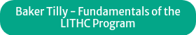 Baker Tilly - Fundamentals of the LITHC Program
