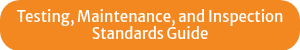 Testing, Maintenance, and Inspection Standards Guide