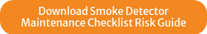 Download Smoke Detector Maintenance Checklist&nbsp;Risk Guide