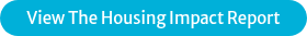 View The Housing Impact&nbsp;Report