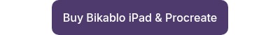 <p>Buy Bikablo iPad &amp; Procreate</p>